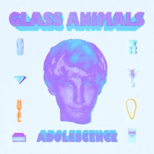 Glass Animals – ADOLESCENCE