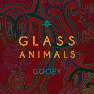 Glass Animals – Gooey