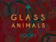 Glass Animals – Gooey