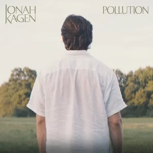 Jonah Kagen – Pollution