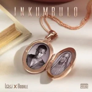 Loki & Boohle - Inkumbulo