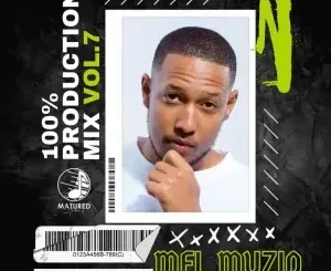 Mel Muziq - 100% Production Mix Vol. 7