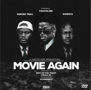 Touchline - Movie Again ft. Ginger Trill & Kwesta