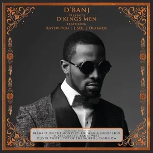 D'banj – D'Kings Men