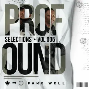 Fake’well - Profound Selections Vol 005