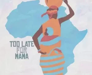 Mthetho The-Law - Too Late For Mama Ft. Kaymo Grill