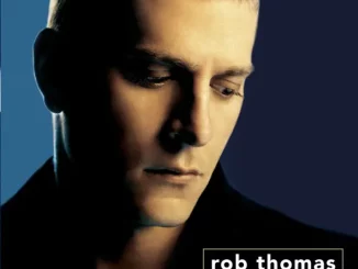 Rob Thomas – Something To Be