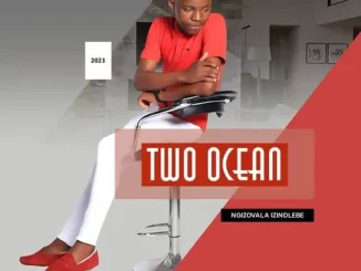 Two Ocean - Ngizovala Izindlebe