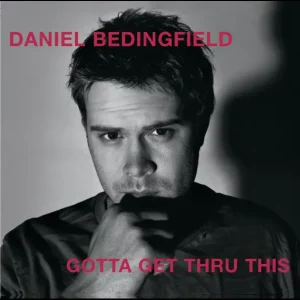 Daniel Bedingfield – Gotta Get Thru This