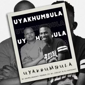 Dj Shima, Snashy & Teemza - Uyakhumbula ft GL_Ceejay & AJ SafeSax