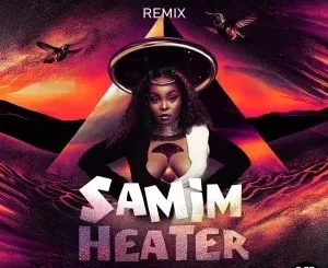 Samim - Heater (Thandi Draai, DJ Clock & Mphoza Remix)