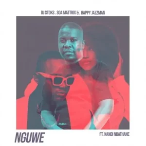 DJ Stoks, Soa Mattrix & Happy Jazzman - Nguwe ft Nandi Ndathane