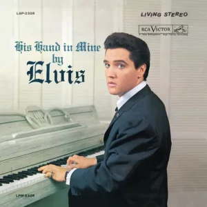 Elvis Presley – His Hand In Mine