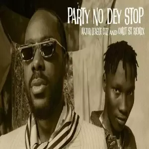 Major League Dj, Adekunle Gold & Zinoleesky - Party No Dey Stop (Amapiano Remix)