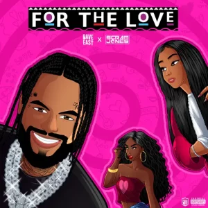 Dave East & Scram Jones – FOR THE LOVE