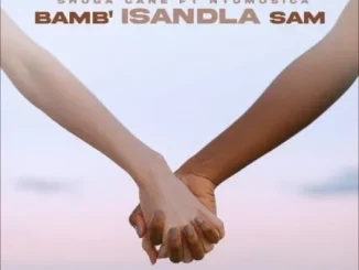 Shuga Cane - Bamb’Isandla sam ft NtoMusica