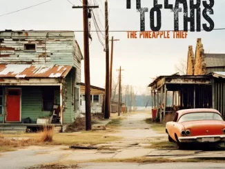 The Pineapple Thief – It Leads To This