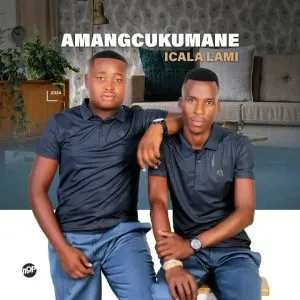 Amangcukumane - Mbuyiselekhaya