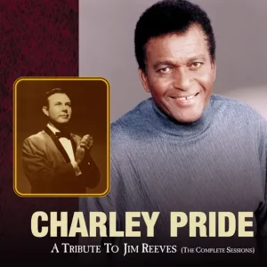 Charley Pride – A Tribute to Jim Reeves (The Complete Sessions)