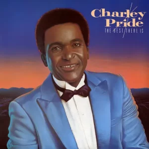 Charley Pride – The Best There Is