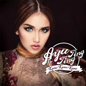 Ayu Ting Ting – Kamu Kamu Kamu