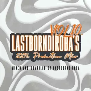 LastBornDiroba – Untitled 11 (Mixed) ft. Mellow & Sleazy, TNK MusiQ, Focalistic, Myztro, 2woshort & Stompiiey