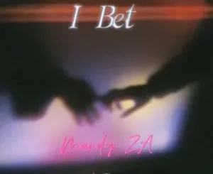 Mandy ZA – I Bet Ft. Touchline