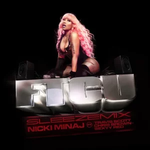 Nicki Minaj - FTCU (SLEEZEMIX) [feat. Travis Scott, Chris Brown & Sexyy Red]