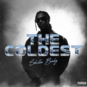 ALBUM: Skilla Baby – The Coldest