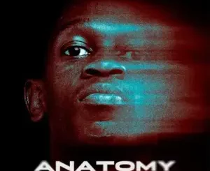 Tsebebe Moroke & Major League Djz – Anatomy