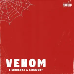 Isizweat – Venom Ft. ZiwaBeatz