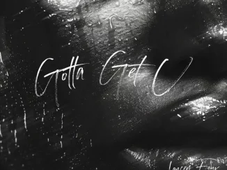 Lancey Foux - Gotta Get U