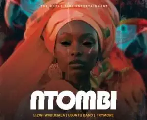 Lizwi Wokuqala, Ubuntu Band & Trymore – Ntombi