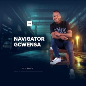 EP: Navigator Gcwensa - Kuyenzeka