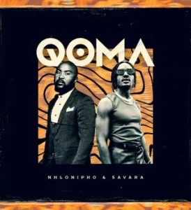 Nhlonipho – Qoma Ft. Savara