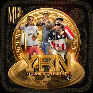 ALBUM: Migos – Young Rich N*ggas