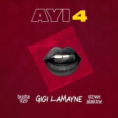 Busta 929 & Gigi Lamayne - Ayi 4 ft Sizwe Alakine