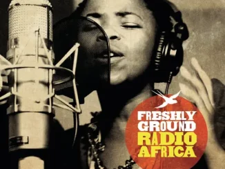 FRESHLYGROUND - RADIO AFRICA