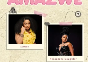 Simmy – Amazwe Ft Nkosazana Daughter