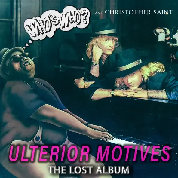 Who's Who & Christopher Saint – Ulterior Motives (The Lost Album)