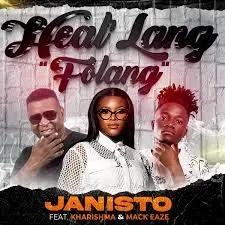 Dj Janisto – Heal’lang ft. Kharishma & Mack Eaze