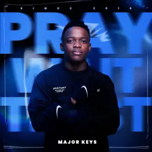 EP: Major_Keys - Pray, Wait, Trust