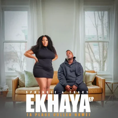 EP: Springle & Tracy - Ekhaya (A Place Called Home)