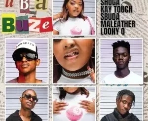 Babygirlmint, Shuga & Kay Touch – uBabuze ft. Sbuda Maleather & Loony Q