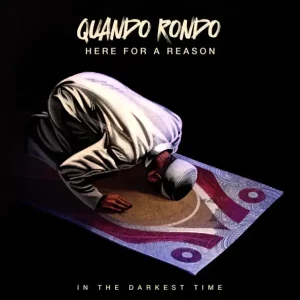 Quando Rondo – Here for a Reason: In The Darkest Time