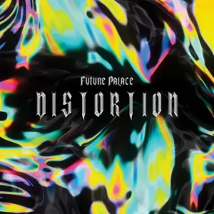 ALBUM: Future Palace – Distortion