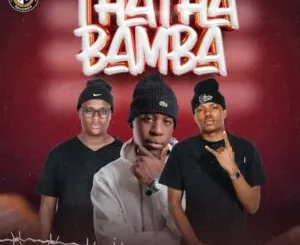 Ep: El-Kay MusiQ, Tee Taurus & uLazi - Thatha Bamba