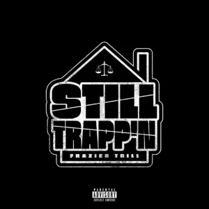 ALBUM: Frazier Trill & Pi’erre Bourne – Still Trapp'n