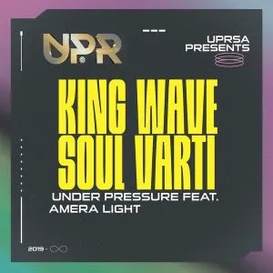 King Wave, Soul Varti & Amera Light – Under Pressure (Kay-9ine’s Remix)