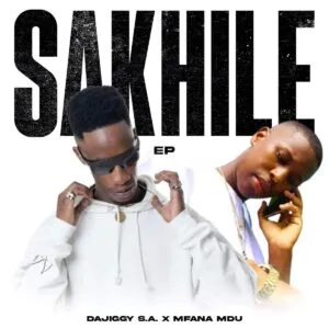 Album: DaJiggySA & Mfana Mdu - Sakhile